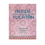 Книга Inside Yucatán: Hidden Merida And Beyond' 1